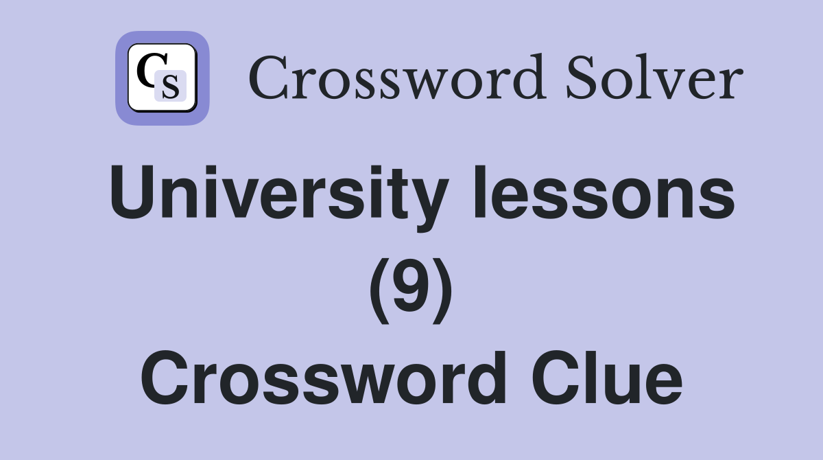 University lessons (9) Crossword Clue