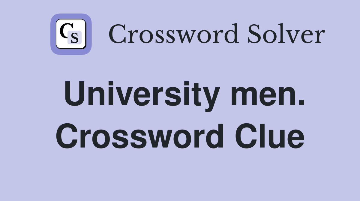 University men. Crossword Clue