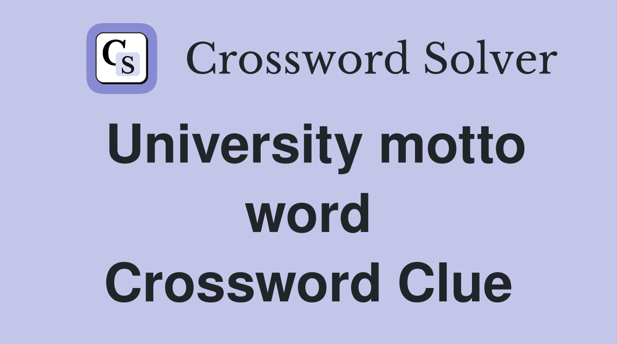 University motto word Crossword Clue