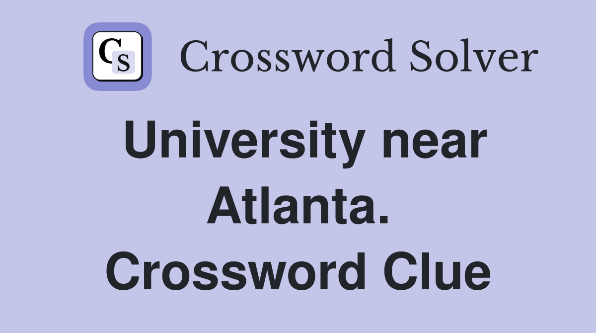 University near Atlanta. Crossword Clue
