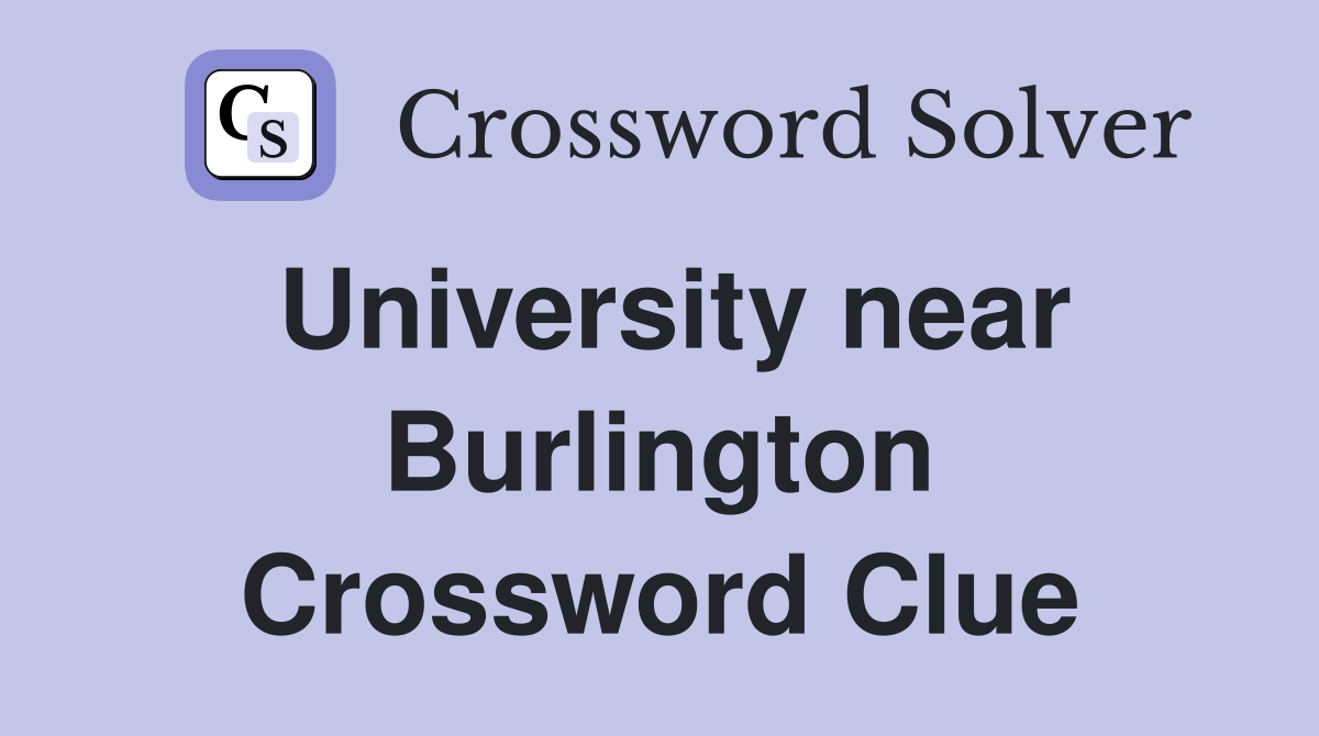 University near Burlington Crossword Clue