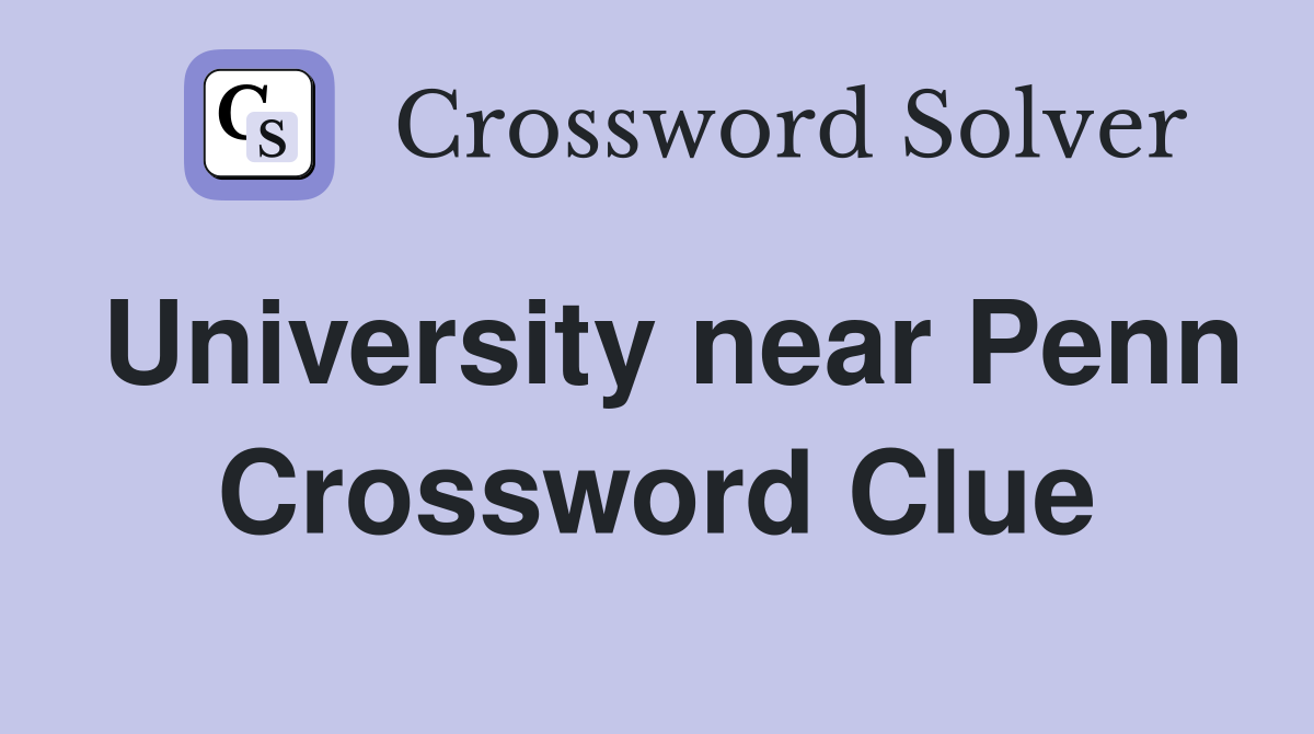 University near Penn Crossword Clue