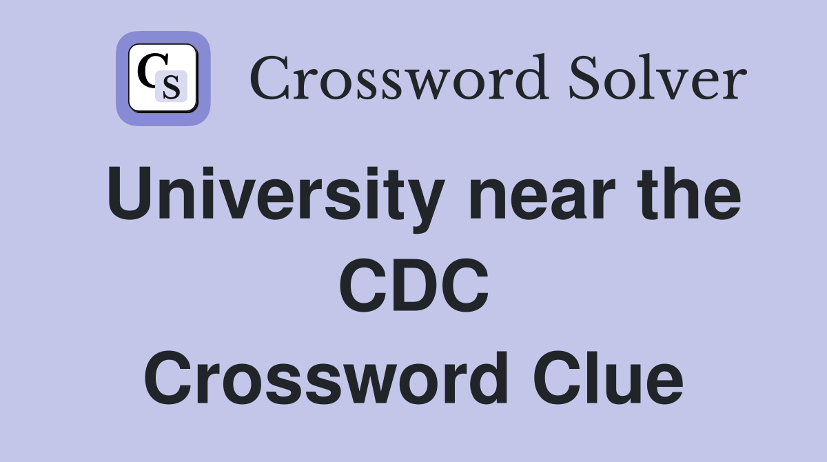 University near the CDC Crossword Clue