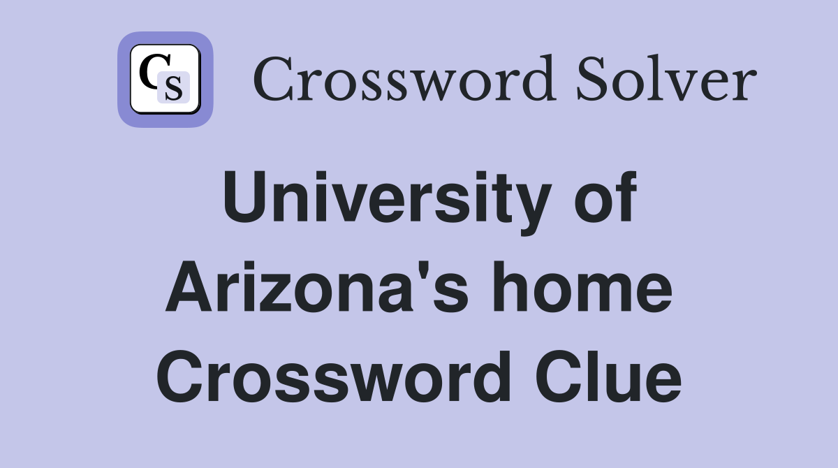 University of Arizona's home Crossword Clue