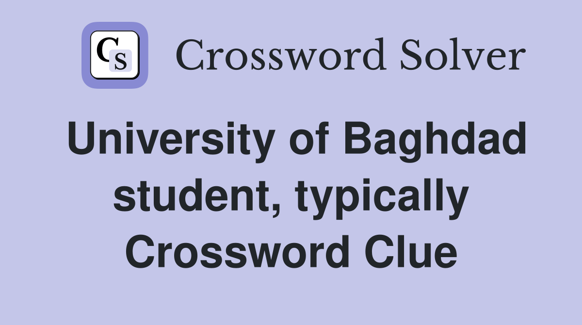 University of Baghdad student, typically Crossword Clue