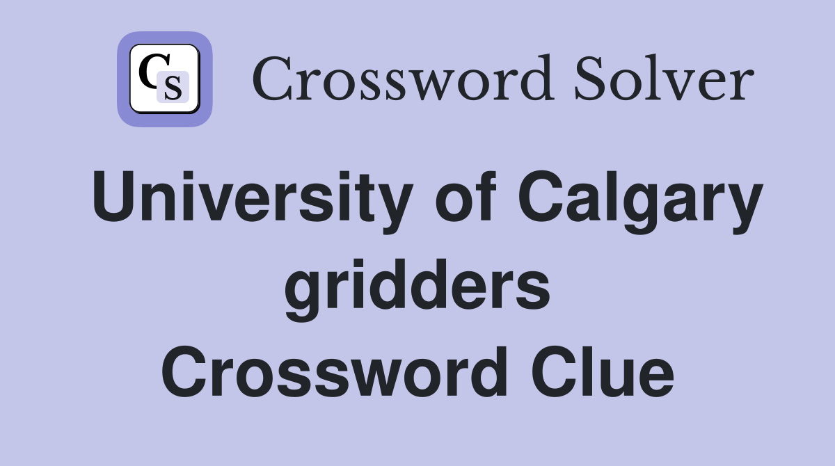 University of Calgary gridders Crossword Clue