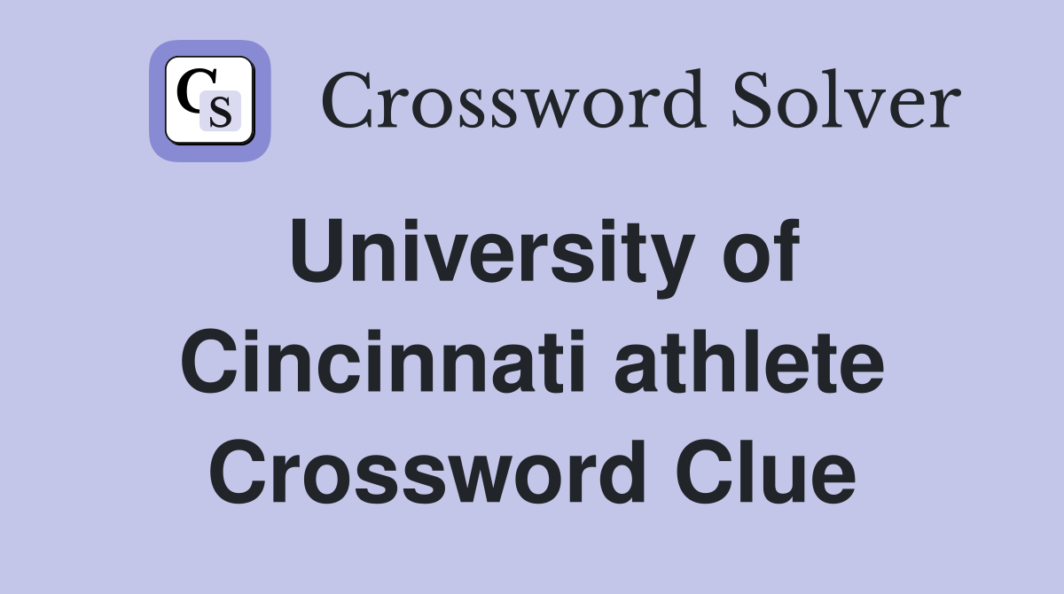 University of Cincinnati athlete Crossword Clue
