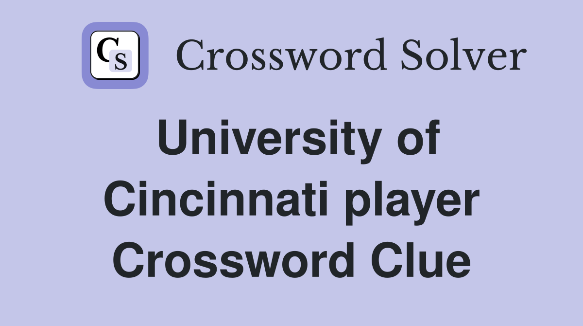 University of Cincinnati player Crossword Clue