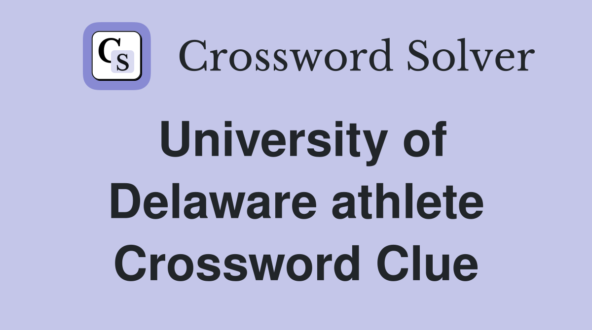 University of Delaware athlete Crossword Clue