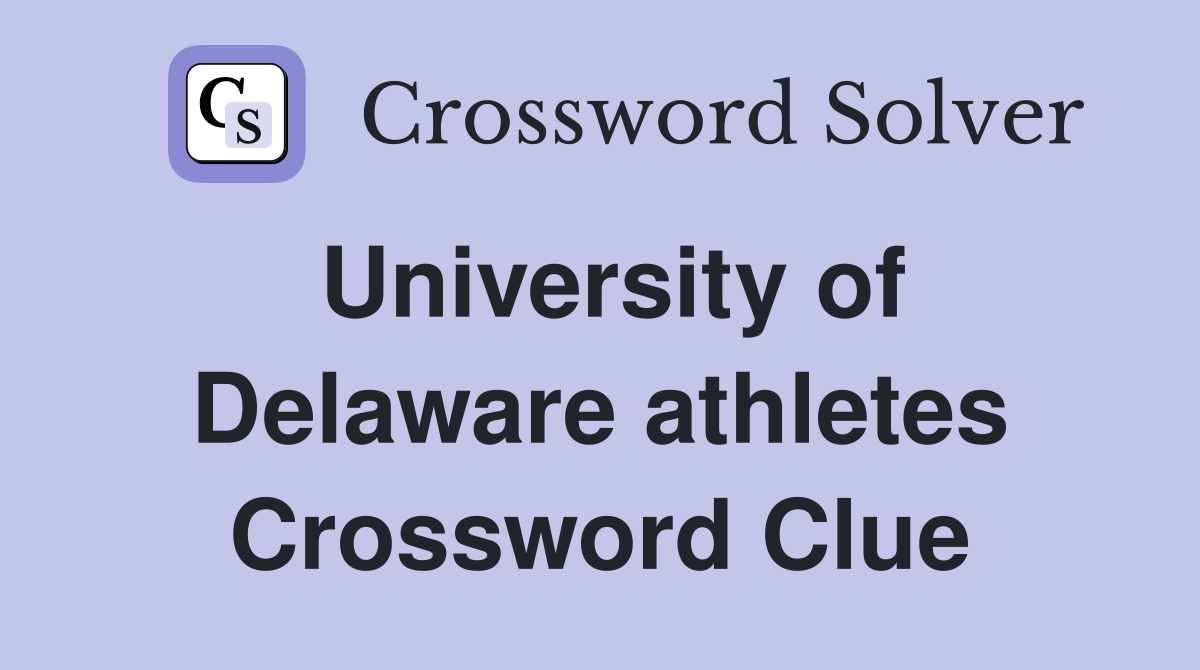 University of Delaware athletes Crossword Clue