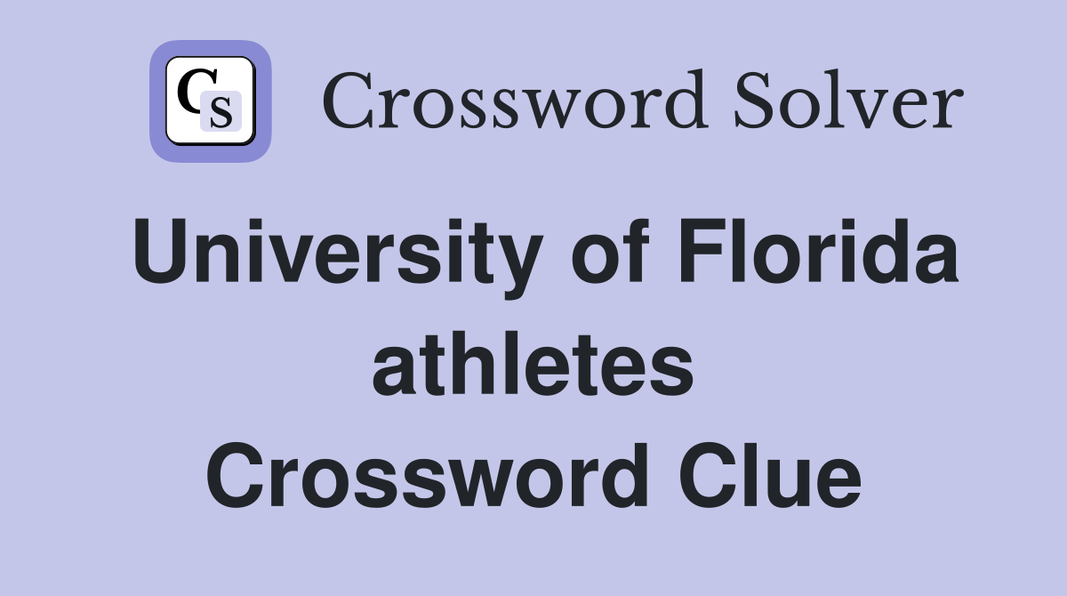 University of Florida athletes Crossword Clue
