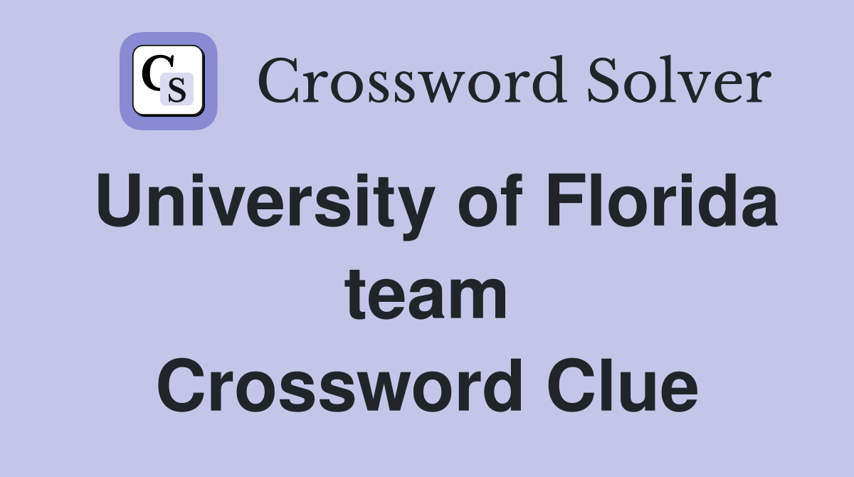 University of Florida team Crossword Clue