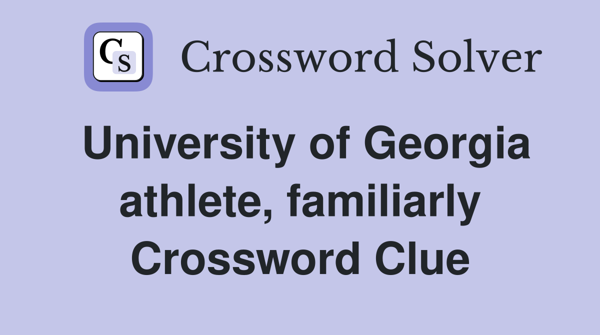 University of Georgia athlete, familiarly Crossword Clue
