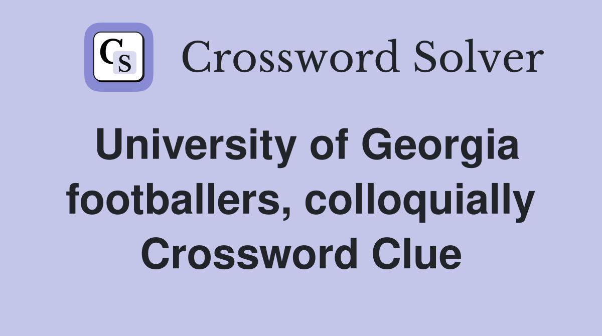 University of Georgia footballers, colloquially Crossword Clue