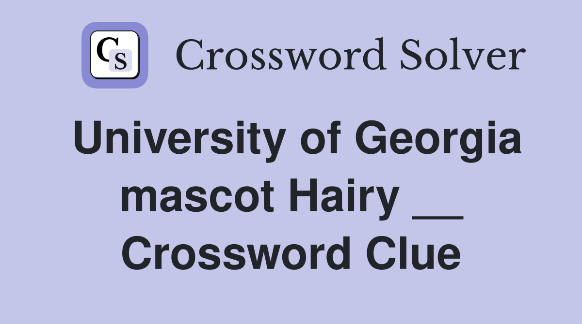 University of Georgia mascot Hairy __ Crossword Clue