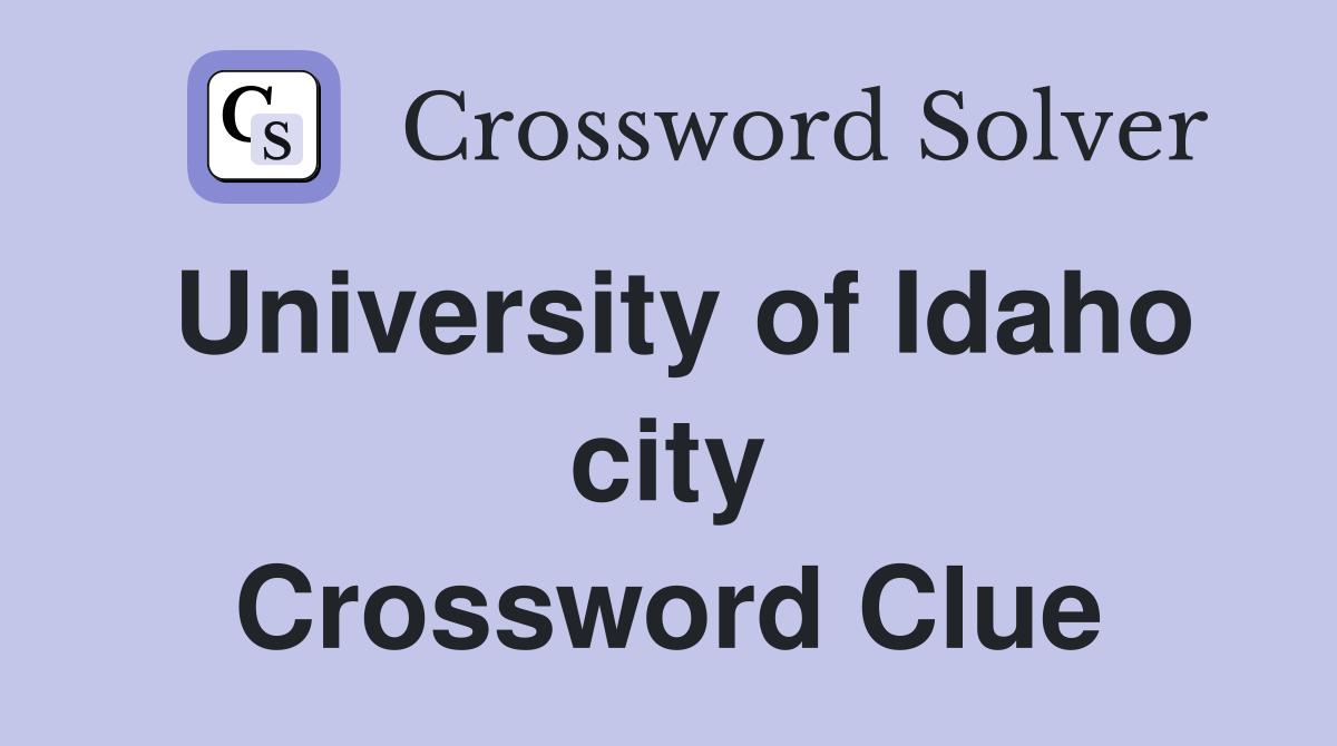 University of Idaho city Crossword Clue