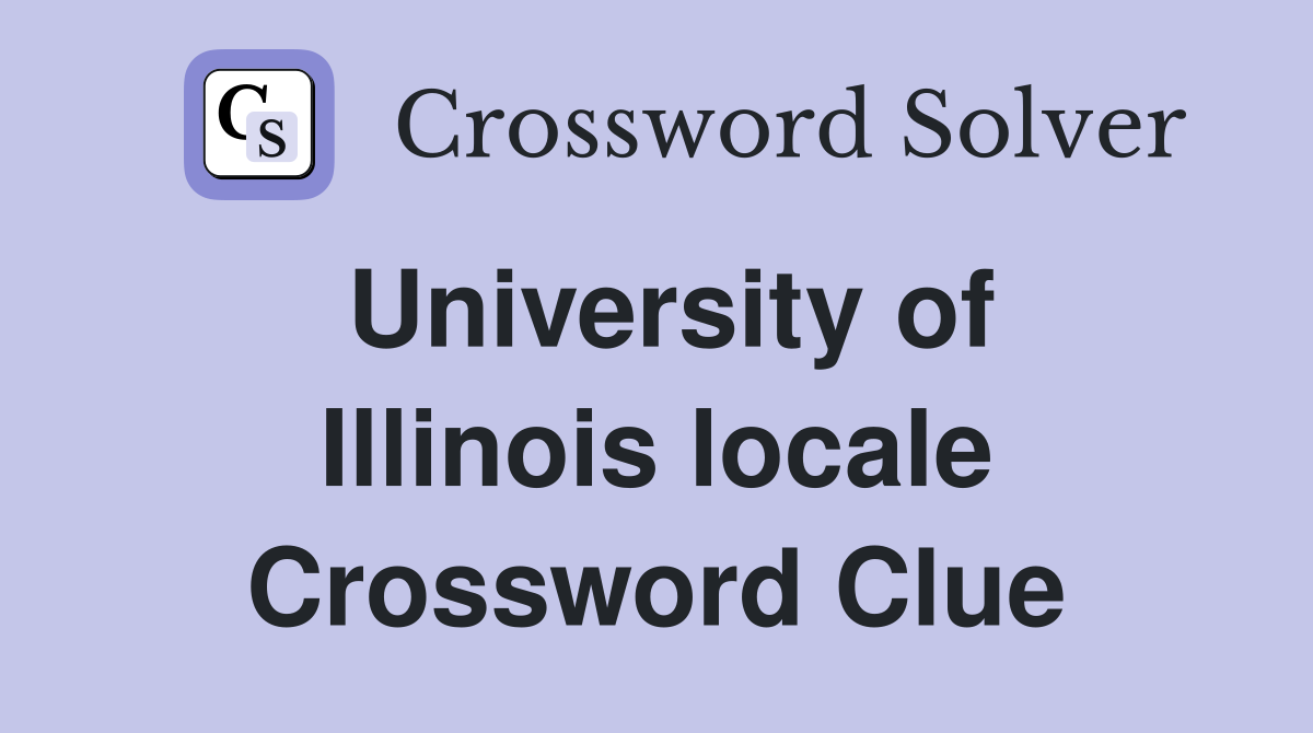University of Illinois locale Crossword Clue