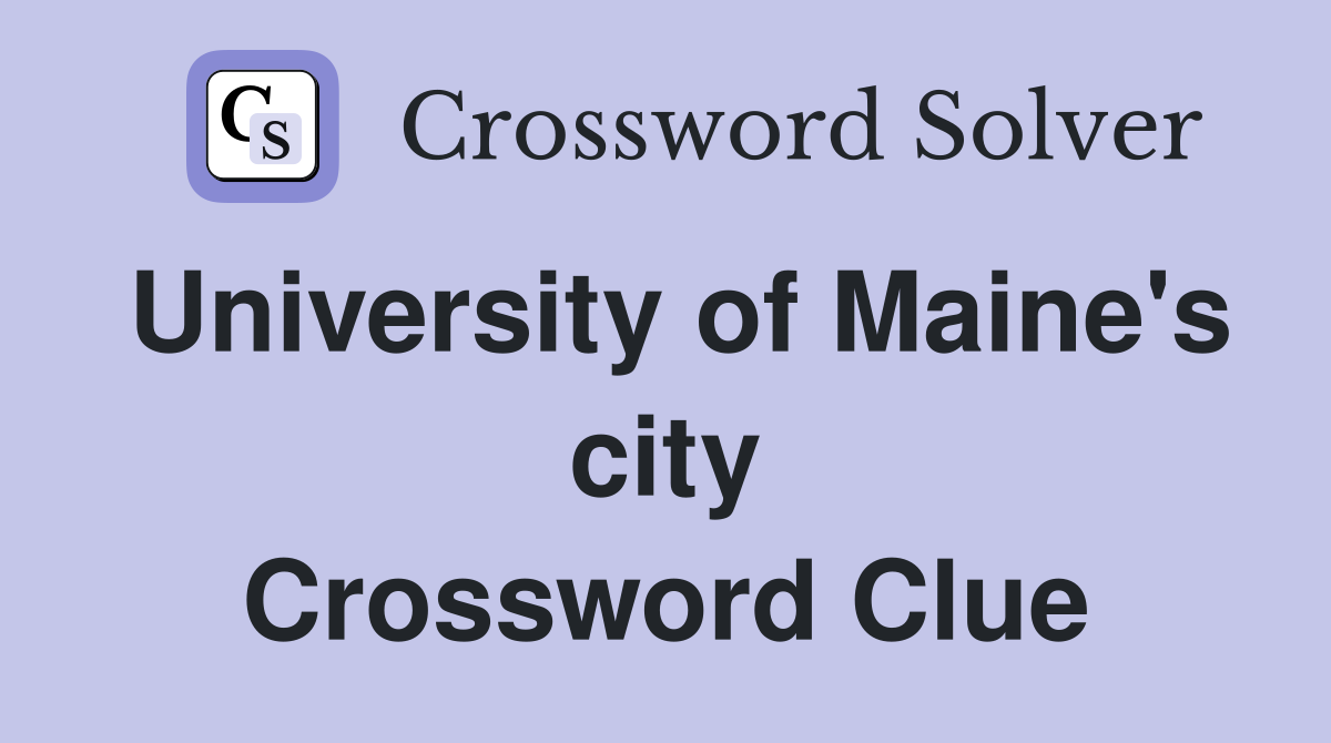 University of Maine's city Crossword Clue