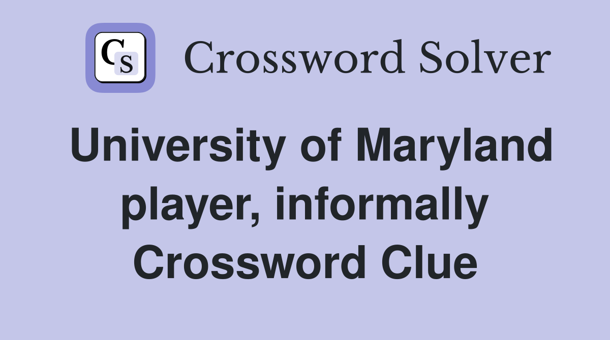 University of Maryland player, informally Crossword Clue