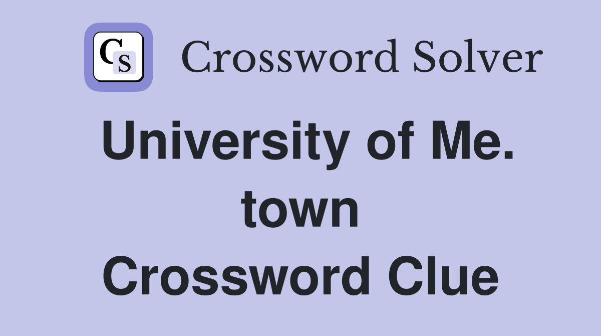 University of Me. town Crossword Clue