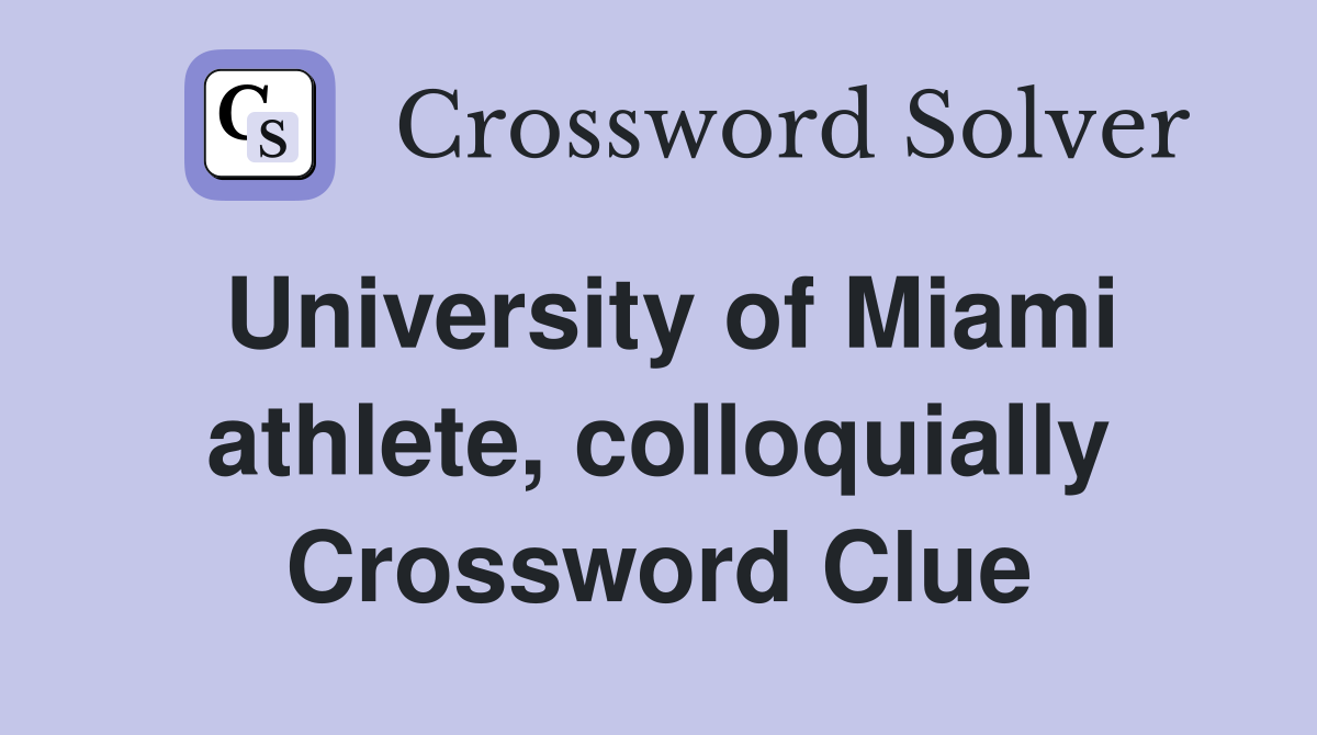 University of Miami athlete, colloquially Crossword Clue