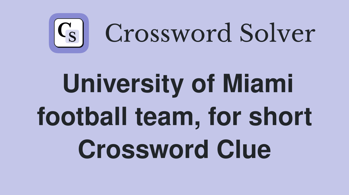 University of Miami football team, for short Crossword Clue
