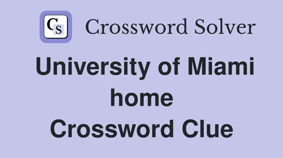 University of Miami home Crossword Clue