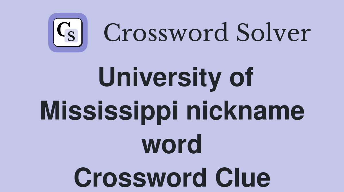 University of Mississippi nickname word Crossword Clue