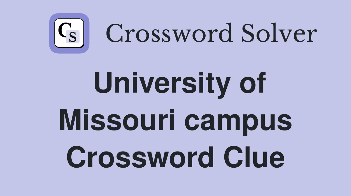 University of Missouri campus Crossword Clue