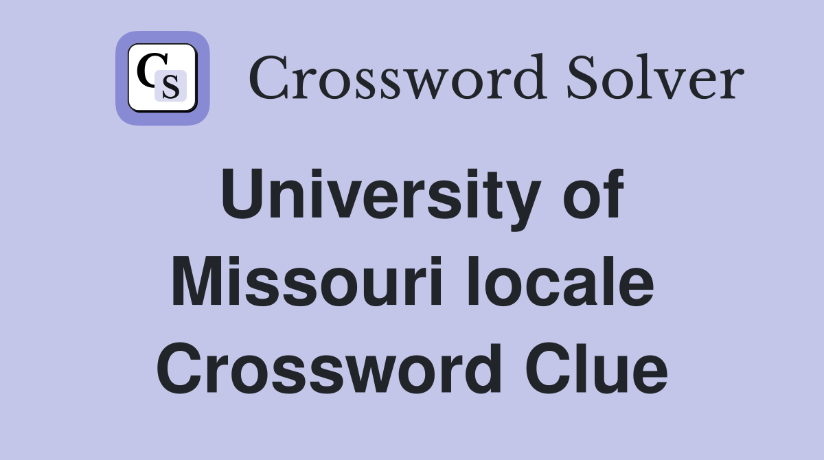 University of Missouri locale Crossword Clue