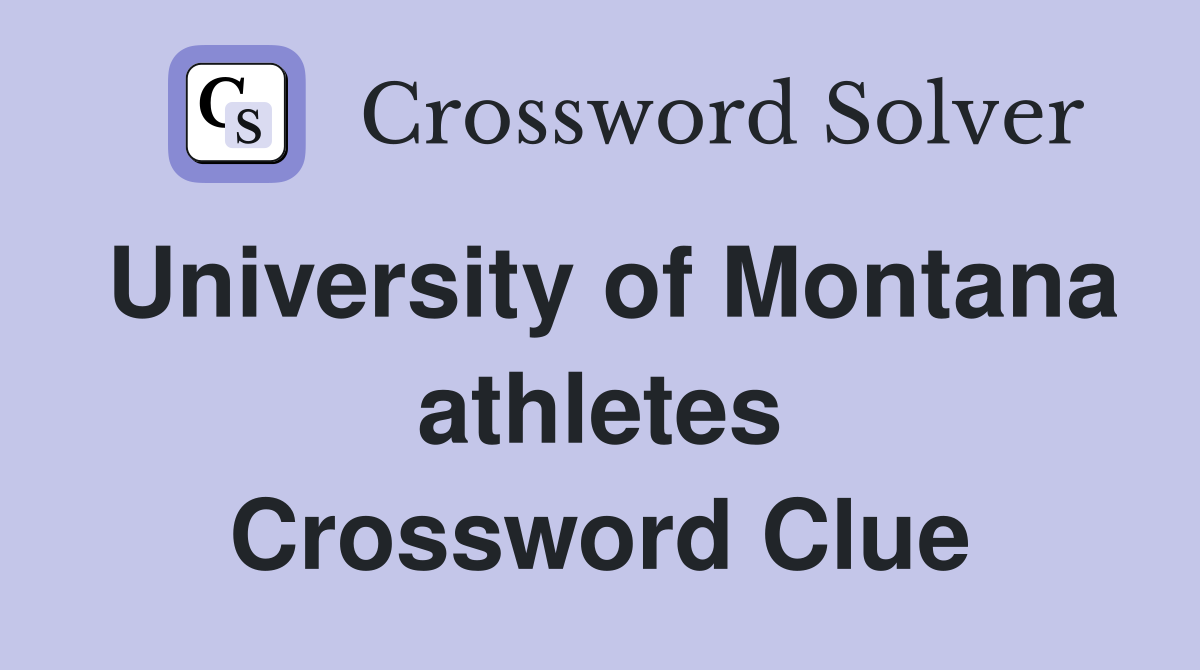 University of Montana athletes Crossword Clue