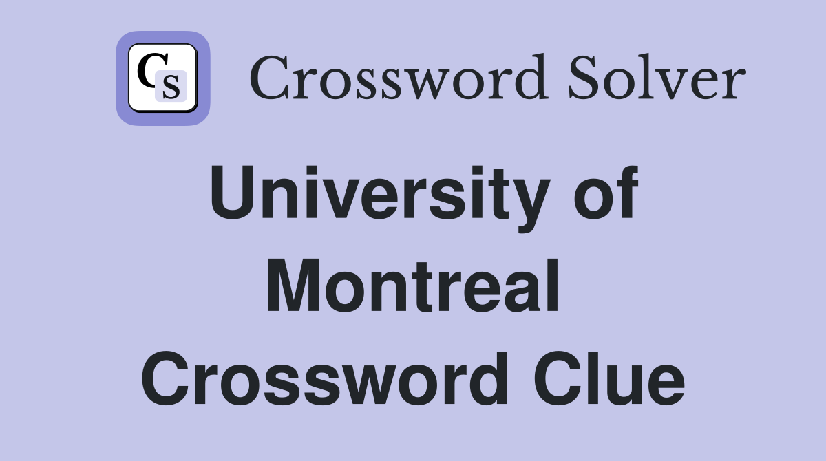University of Montreal Crossword Clue