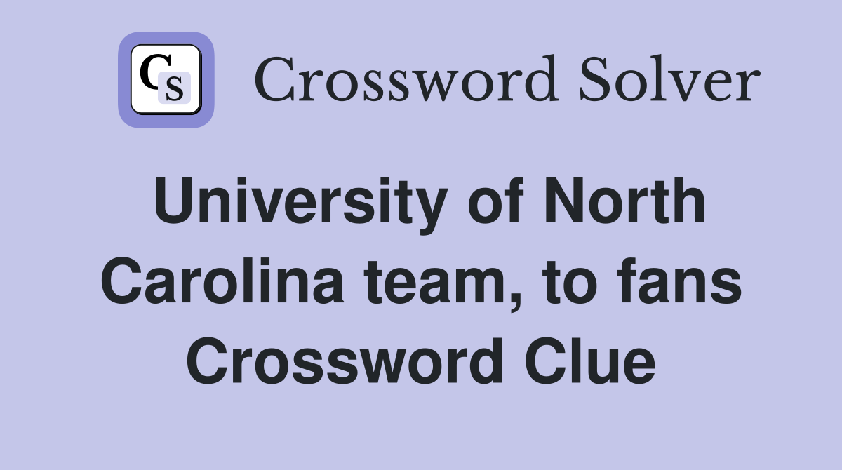 University of North Carolina team, to fans Crossword Clue