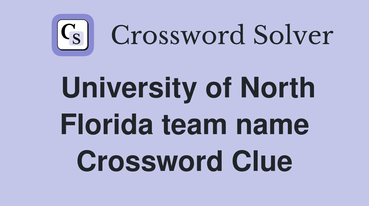 University of North Florida team name Crossword Clue
