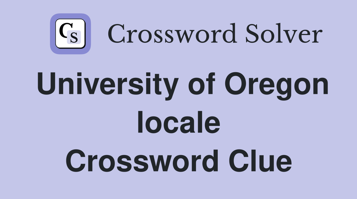 University of Oregon locale Crossword Clue