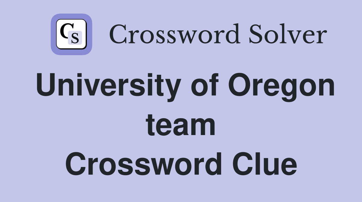 University of Oregon team Crossword Clue