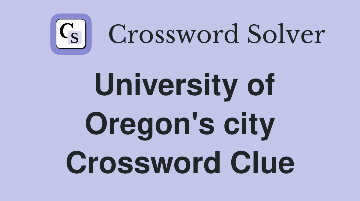University of Oregon's city Crossword Clue