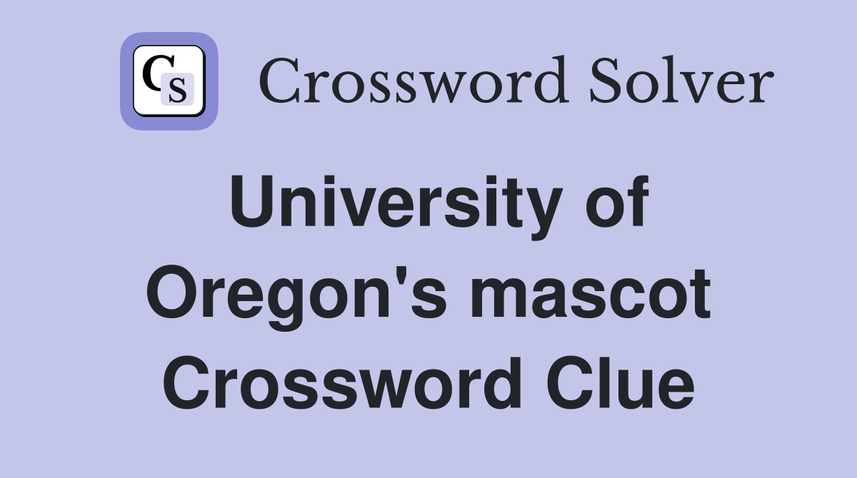 University of Oregon's mascot Crossword Clue