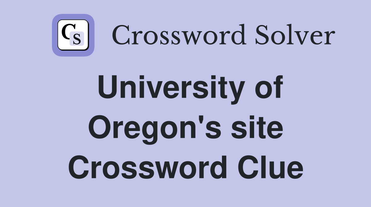University of Oregon's site Crossword Clue