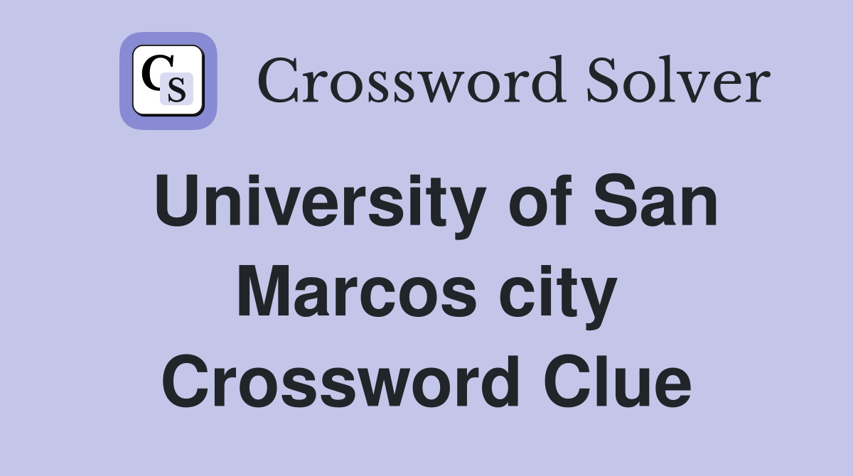 University of San Marcos city Crossword Clue