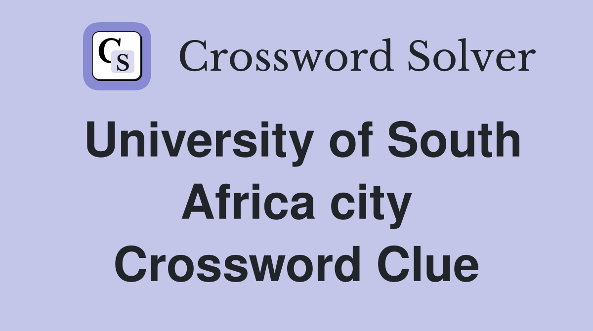 University of South Africa city Crossword Clue