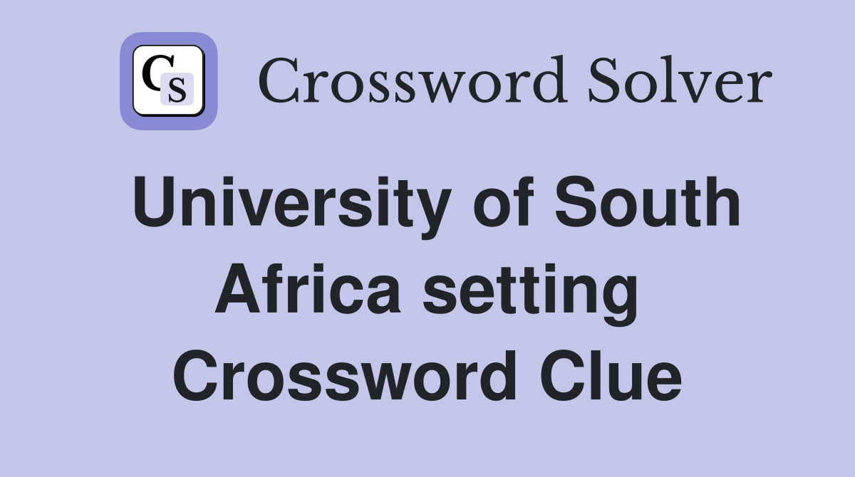 University of South Africa setting Crossword Clue