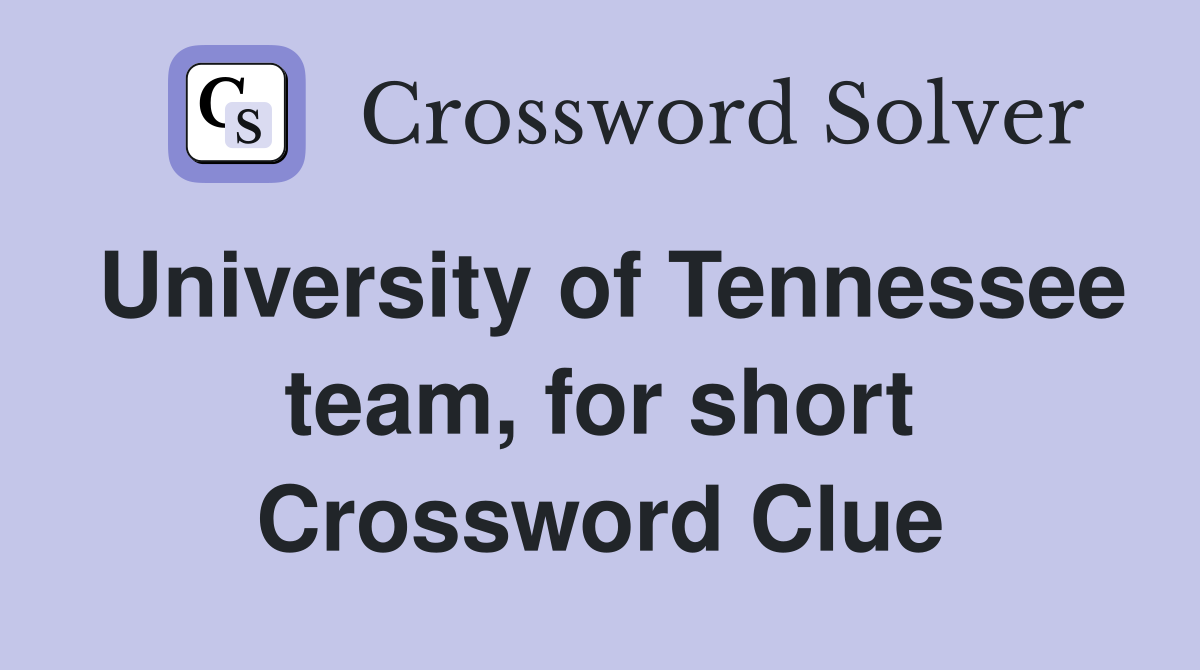 University of Tennessee team, for short Crossword Clue