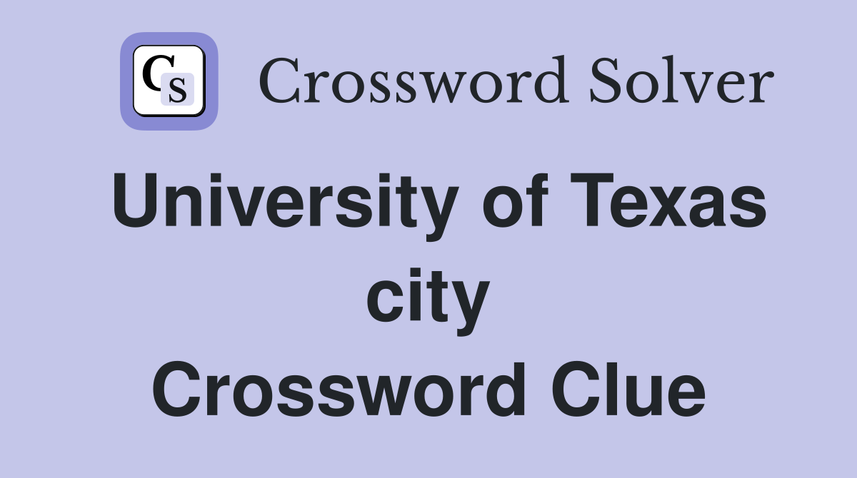 University of Texas city Crossword Clue