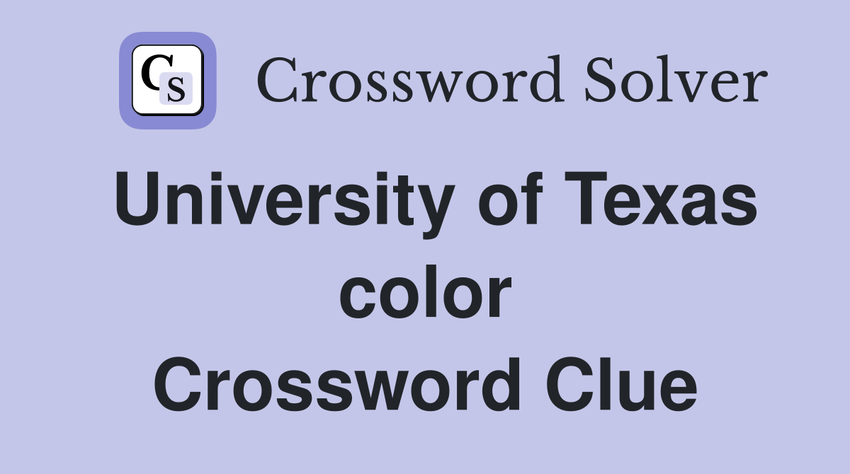 University of Texas color Crossword Clue