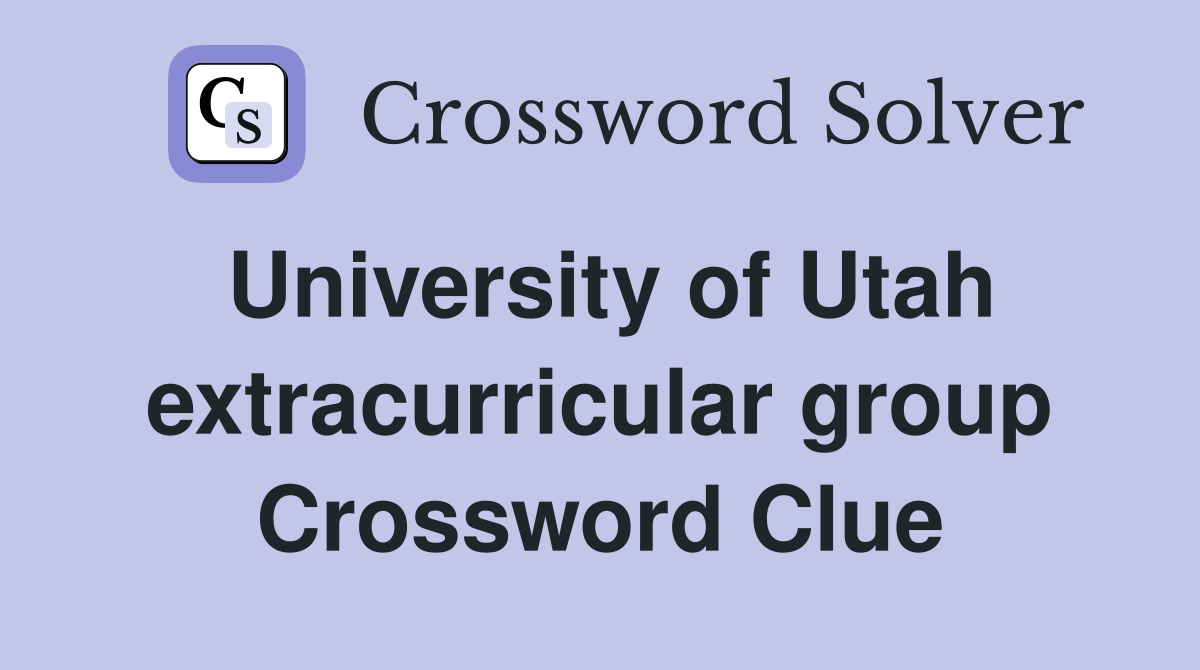 University of Utah extracurricular group Crossword Clue