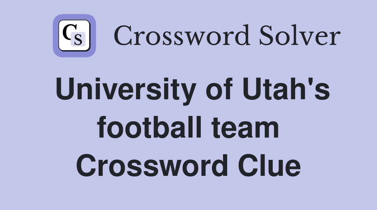 University of Utah's football team Crossword Clue