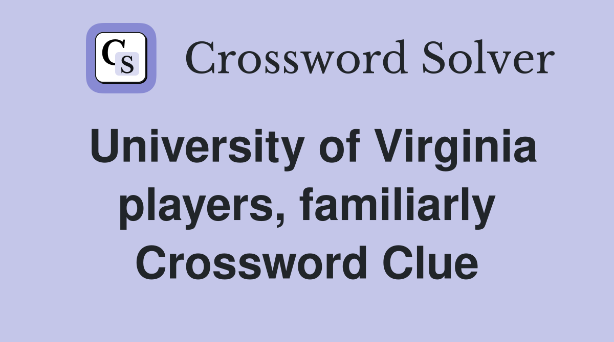 University of Virginia players, familiarly Crossword Clue