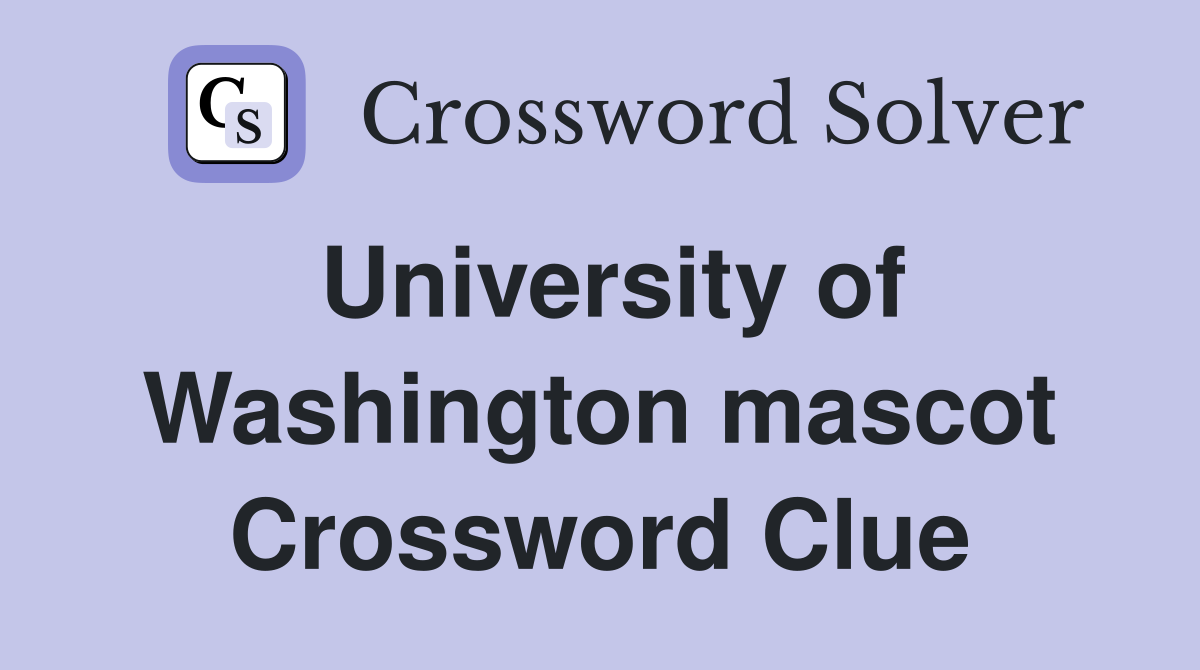 University of Washington mascot Crossword Clue