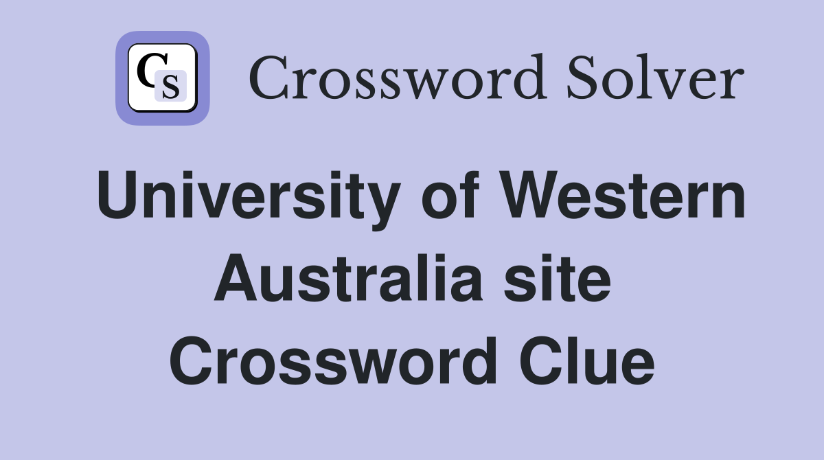 University of Western Australia site Crossword Clue